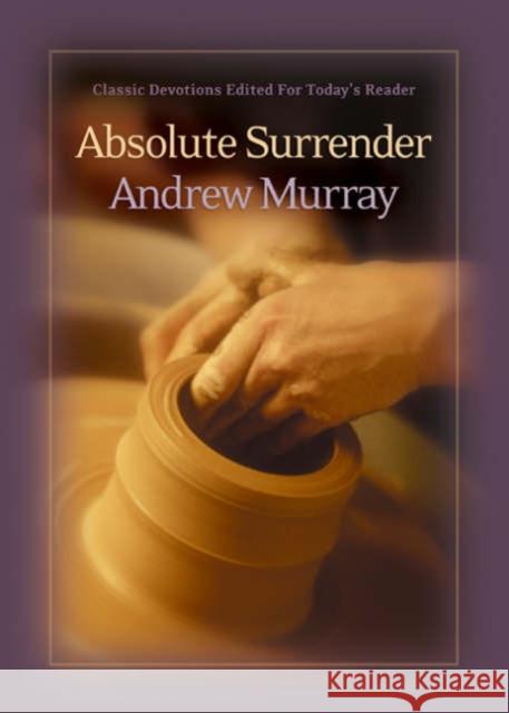 Absolute Surrender Andrew Murray 9780764228155 Bethany House Publishers