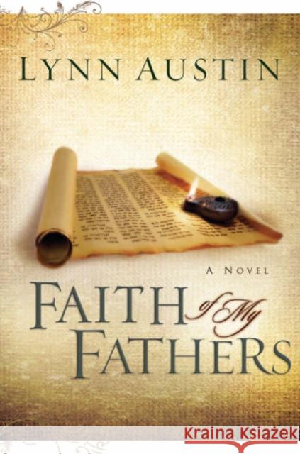 Faith of My Fathers Lynn N. Austin 9780764229923 Baker Publishing Group