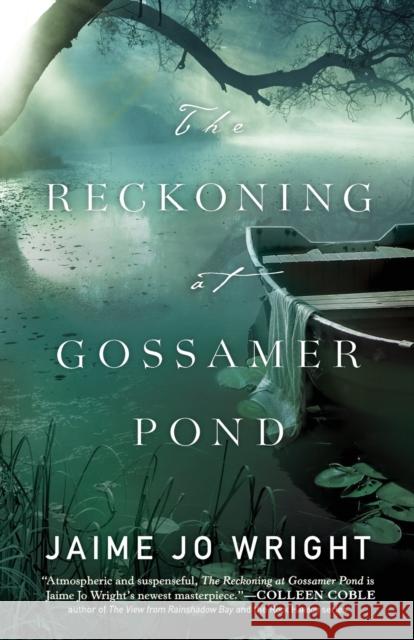 The Reckoning at Gossamer Pond Jaime Jo Wright 9780764230295