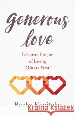 Generous Love Kopitzke, Becky 9780764230530 Bethany House Publishers