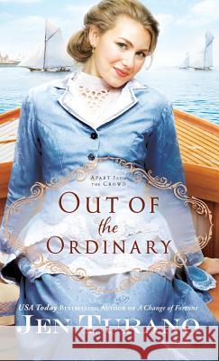 Out of the Ordinary Jen Turano 9780764231179