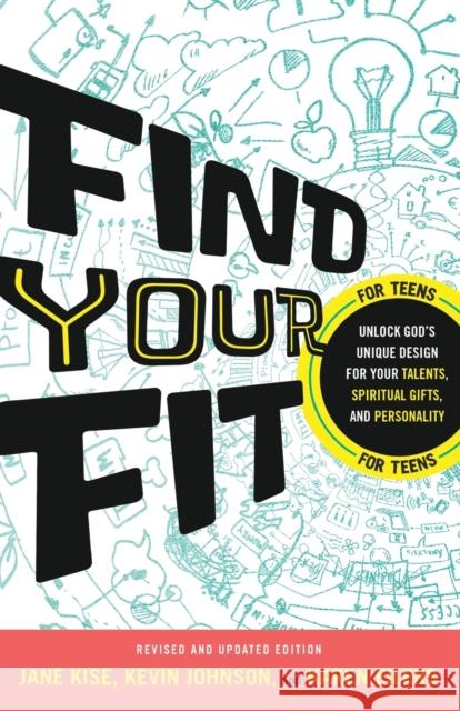 Find Your Fit: Unlock God's Unique Design for Your Talents, Spiritual Gifts, and Personality Kevin Johnson Jane Kise Karen Eilers 9780764231353 Bethany House Publishers