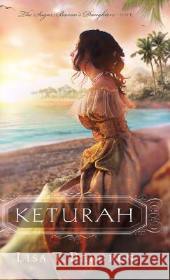 Keturah Lisa T. Bergren 9780764231636 Bethany House Publishers