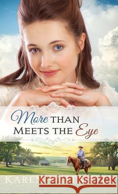 More Than Meets the Eye Karen Witemeyer 9780764231919 Bethany House Publishers