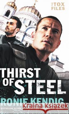 Thirst of Steel Ronie Kendig 9780764231933 Bethany House Publishers