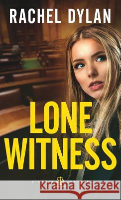 Lone Witness Rachel Dylan 9780764231988 Bethany House Publishers