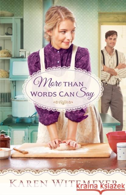 More Than Words Can Say Karen Witemeyer 9780764232190 Bethany House Publishers