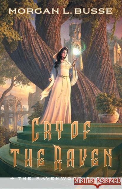 Cry of the Raven Morgan L. Busse 9780764232244 Bethany House Publishers