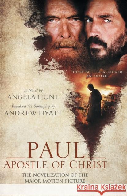 Paul, Apostle of Christ – The Novelization of the Major Motion Picture Angela Hunt 9780764232541 Baker Publishing Group