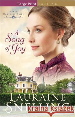 A Song of Joy Lauraine Snelling 9780764232947 Baker Publishing Group