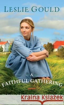 Faithful Gathering Leslie Gould 9780764233159