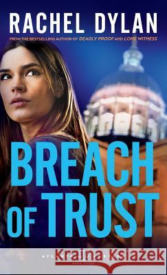 Breach of Trust Rachel Dylan 9780764233166 Bethany House Publishers