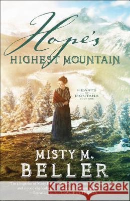 Hope's Highest Mountain Misty M. Beller 9780764233463 Bethany House Publishers