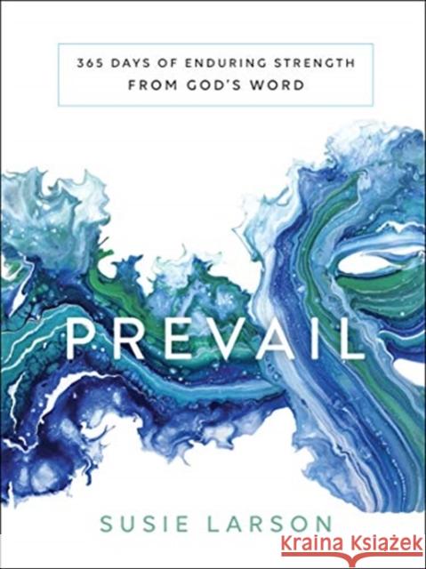 Prevail – 365 Days of Enduring Strength from God`s Word Susie Larson 9780764233937