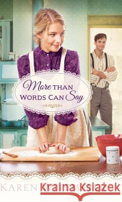 More Than Words Can Say Karen Witemeyer 9780764234118 Bethany House Publishers