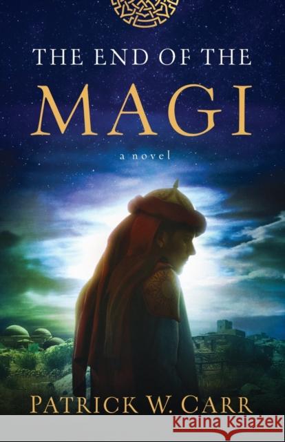 End of the Magi, The Patrick W. Carr 9780764234910