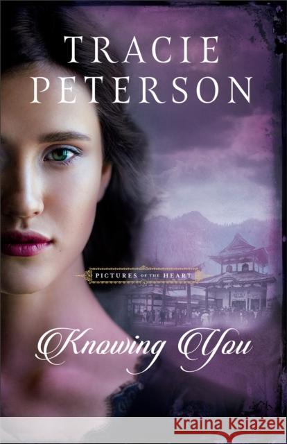 Knowing You Tracie Peterson 9780764237447 Bethany House Publishers