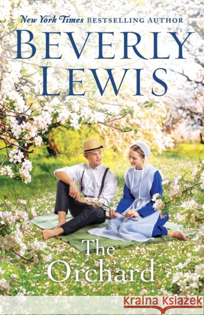 The Orchard Beverly Lewis 9780764237539 Bethany House Publishers