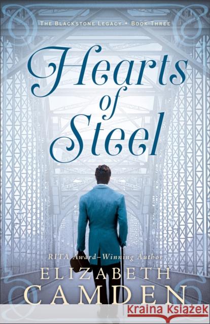 Hearts of Steel Elizabeth Camden 9780764238451 Baker Publishing Group