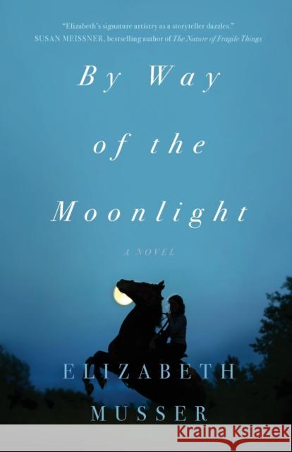 By Way of the Moonlight Elizabeth Musser 9780764238802