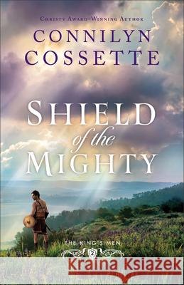 Shield of the Mighty Connilyn Cossette 9780764238925