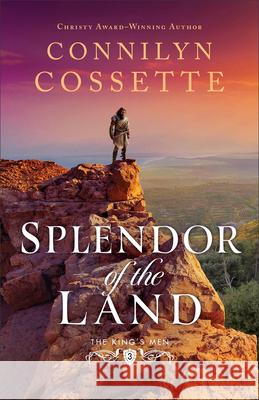 Splendor of the Land Connilyn Cossette 9780764238932