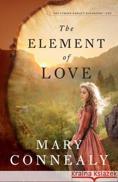 The Element of Love Mary Connealy 9780764239588 Bethany House Publishers