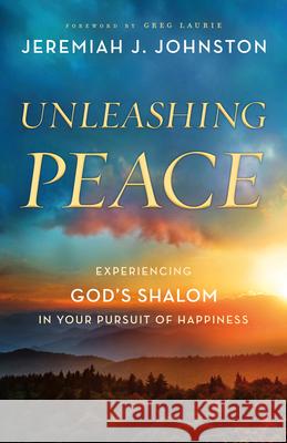 Unleashing Peace Johnston, Jeremiah J. 9780764239717 Bethany House Publishers