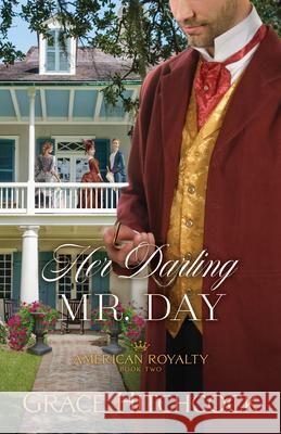 Her Darling Mr. Day Grace Hitchcock 9780764239830 Bethany House Publishers