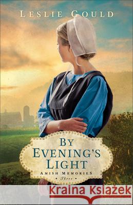 By Evening's Light Leslie Gould 9780764240263 Bethany House Publishers