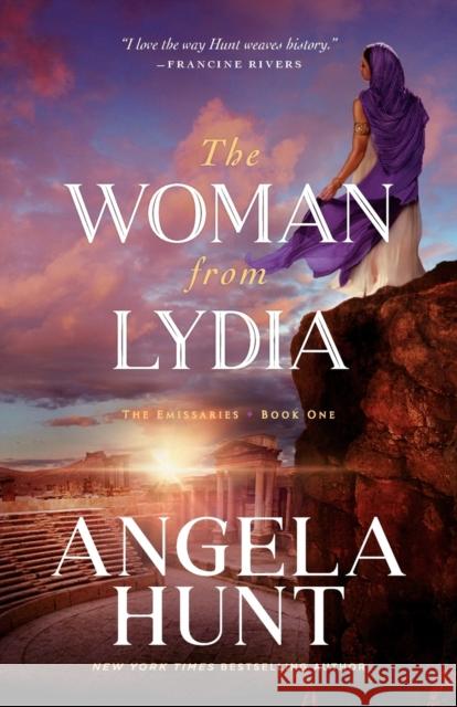 The Woman from Lydia Angela Hunt 9780764241567 Baker Publishing Group