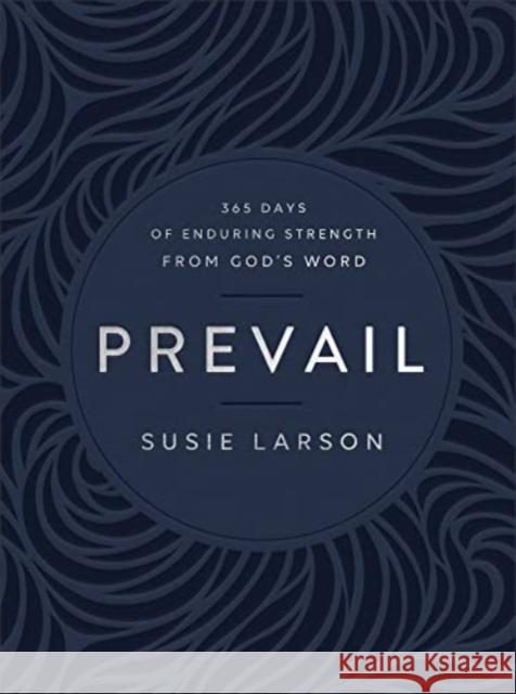 Prevail - 365 Days of Enduring Strength from God`s Word Susie Larson 9780764241925