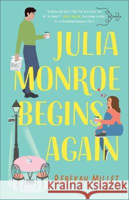 Julia Monroe Begins Again Rebekah Millet 9780764242182 Bethany House Publishers