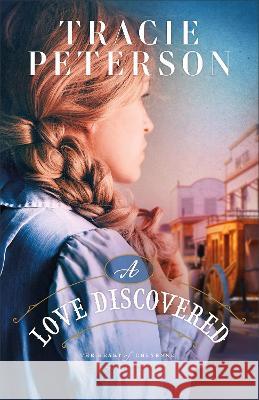 A Love Discovered Tracie Peterson 9780764242694 Bethany House Publishers