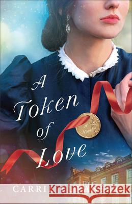 A Token of Love Carrie Turansky 9780764244049