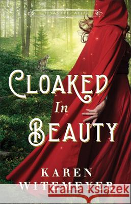 Cloaked in Beauty Karen Witemeyer 9780764244070