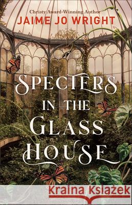 Specters in the Glass House Jaime Jo Wright 9780764244094