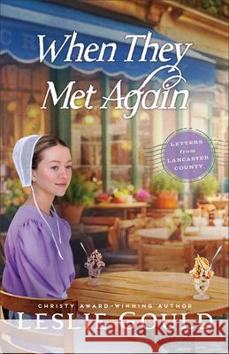 When They Met Again Leslie Gould 9780764244230 Bethany House Publishers