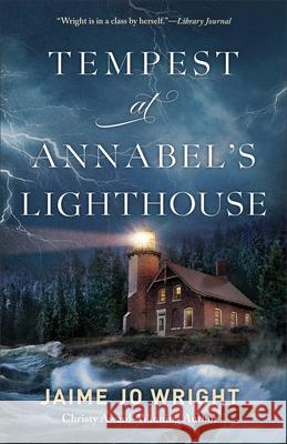 Tempest at Annabel's Lighthouse Jamie Jo Wright 9780764244612 Baker Publishing Group