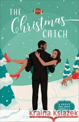 The Christmas Catch: A Sweet Holiday Novella Toni Shiloh 9780764244728