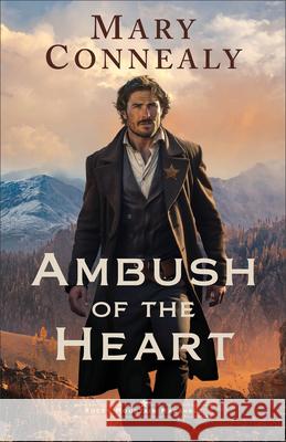 Ambush of the Heart Mary Connealy 9780764245992