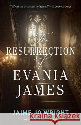 The Resurrection of Evania James Jaime Jo Wright 9780764246258