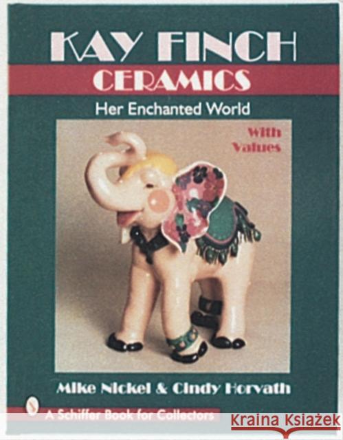 Kay Finch Ceramics Mike Nickel 9780764300080 Schiffer Publishing