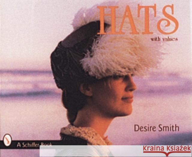 Hats Desire Smith Desire Smith 9780764300301 Schiffer Publishing