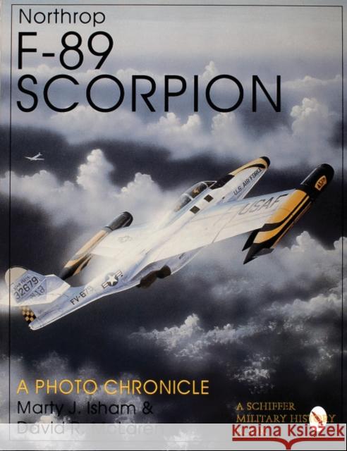 Northrop F-89 Scorpion: A Photo Chronicle Isham, Marty J. 9780764300653