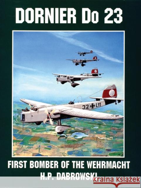 Dornier Do 23 Dabrowski, Hans-Peter 9780764300936 Schiffer Publishing