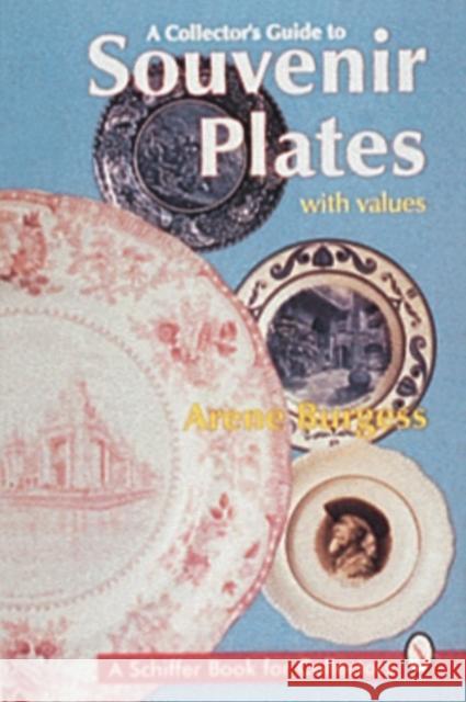 A Collector's Guide to Souvenir Plates Arene Burgess 9780764300998 Schiffer Publishing