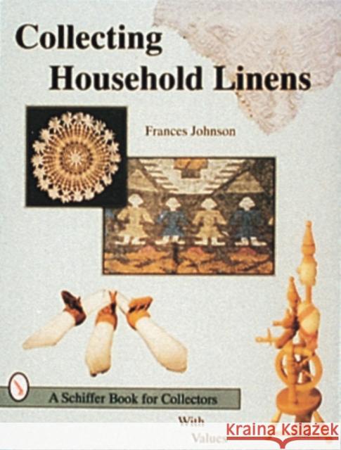 Collecting Household Linens Frances Johnson 9780764301117 Schiffer Publishing