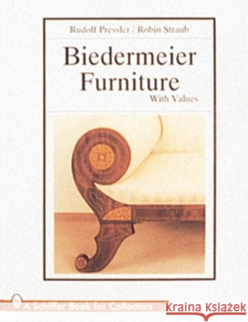 Biedermeier Furniture Rudolf Pressler Robin Straub 9780764301551 Schiffer Publishing