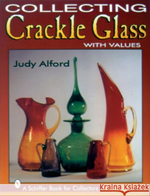 Collecting Crackle Glass Judy H. Alford 9780764302176 Schiffer Publishing